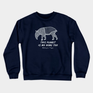 Malayan Tapir - This Planet Is My Home Too - animal design Crewneck Sweatshirt